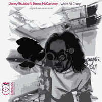 Danny Stubbs - We're All Crazy