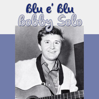 Bobby Solo - Blu e' Blu