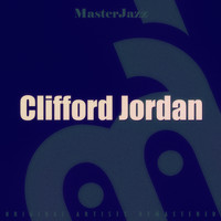 Clifford Jordan - Masterjazz: Clifford Jordan