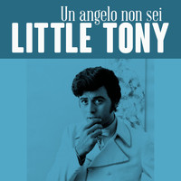 Little Tony - Un angelo non sei