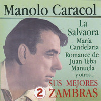 Manolo Caracol - Sus Mejores Zambras Vol. 2