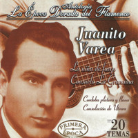 Juanito Varea - Juanito Varea, La Época Dorada del Flamenco