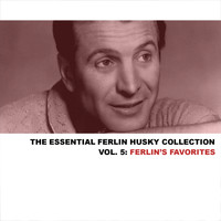 Ferlin Husky - The Essential Ferlin Husky Collection, Vol. 5: Ferlin's Favorites