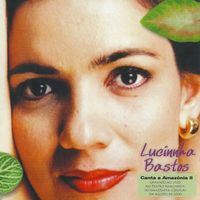 Lucinnha Bastos - Canta a Amazônia