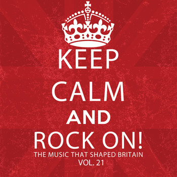 Various Artists - Keep Calm and Rock On! The Music That Shaped Britain, Vol. 21