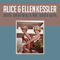 Alice & Ellen Kessler - Heute Abend woll'n wir tanzen geh'n