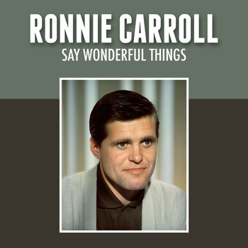 Ronnie Carroll - Say Wonderful Things