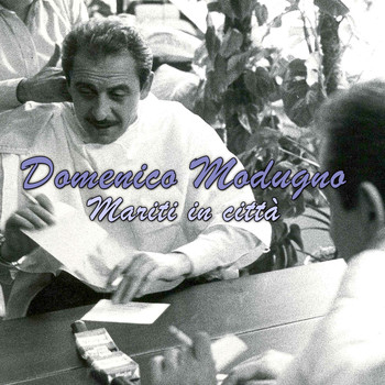 Domenico Modugno - Mariti in città