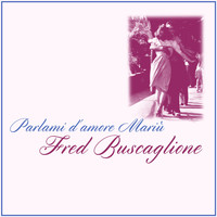 Fred Buscaglione - Parlami d'amore Mariù