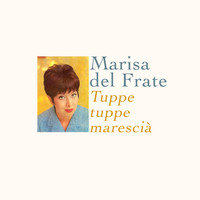 Marisa Del Frate - Tuppe tuppe marescià
