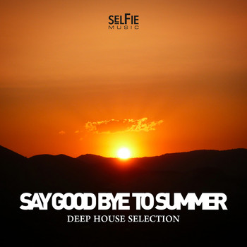 Various Artists - Say Goodbye to Summer - Deep House Selection