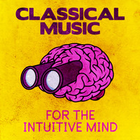 Franz Schubert - Classical Music for the Intuitive Mind