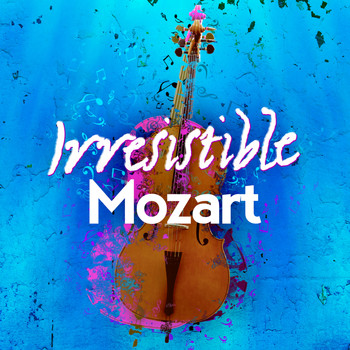Various Artists - Irresistible Mozart