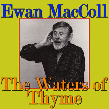 Ewan MacColl - The Waters of Thyme