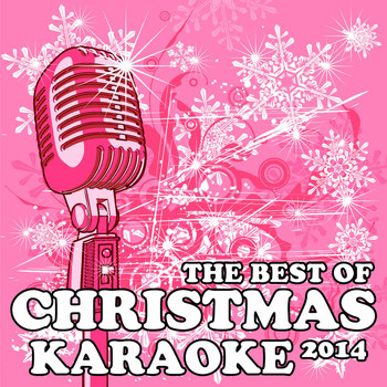 Karaoke - The Best of Christmas Karaoke 2014: All I Want for Christmas Is You, Santa Claus Is Coming to Town, Jingle Bell Rock, Rockin' Around the Christmas Tree & More!