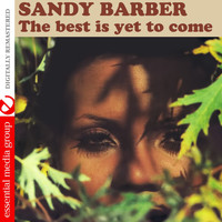 Sandy Barber - The Best Is yet to Come (Digitally Remastered)
