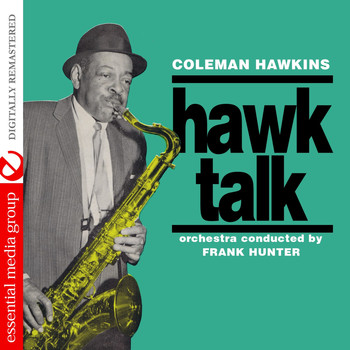 Coleman Hawkins - Hawk Talk (Digitally Remastered)