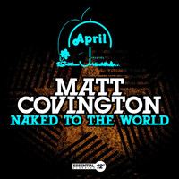 Matt Covington - Naked to the World