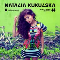 Natalia Kukulska - Pioropusz/ Na Koniec Swiata