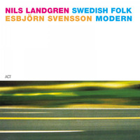 Nils Landgren & Esbjörn Svensson - Swedish Folk Modern