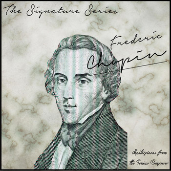 Various Artists - The Signature Series: Frederic Chopin (Masterpieces from the Genius Composer)