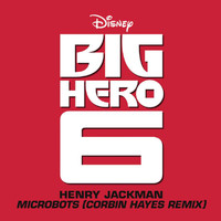 Henry Jackman - Microbots (From "Big Hero 6"/Corbin Hayes Remix)