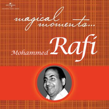 Mohammed Rafi - Magical Moments