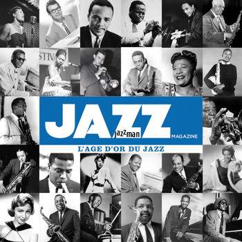 Various Artists / - Jazz Mag Jazzman présente : L'âge d'or du Jazz