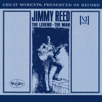 Jimmy Reed - The Legend, The Man