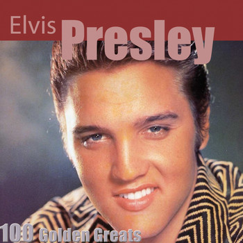 Elvis Presley - 100 Golden Greats