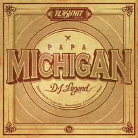 Papa Michigan - DJ Legend (Explicit)