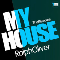 Ralph Oliver - My House (The Remixes)