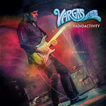 Vargas Blues Band - Radioactivity