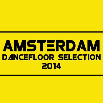 Various Artists - Amsterdam (Dancefloor Selection 2014 [Explicit])
