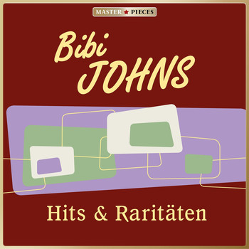 Bibi Johns - Masterpieces presents Bibi Johns: Hits & Raritäten