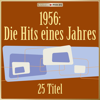 Various Artists - Masterpieces presents 1956: Die Hits eines Jahres
