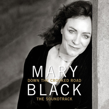 Mary Black - Down the Crooked Road (The Soundtrack)
