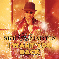Skip Martin - I Want You Back