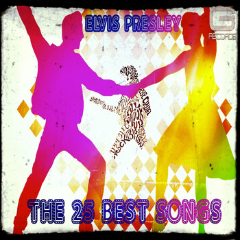 Elvis Presley - The 25 Best Songs