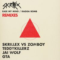 Skrillex - Ease My Mind v Ragga Bomb Remixes