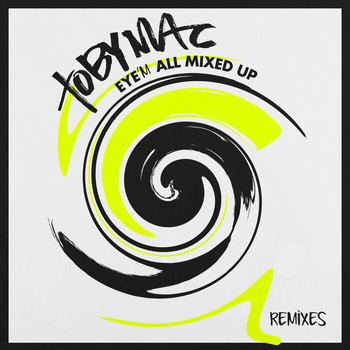 tobyMac - Eye’M All Mixed Up (Remixes)