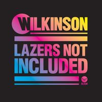 Wilkinson - Lazers Not Included (Extended Edition [Explicit])