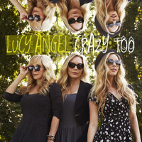 Lucy Angel - Crazy Too