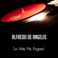 Alfredo De Angelis - La Vida Me Engano
