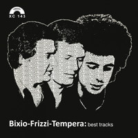 Bixio, Frizzi, Tempera - Bixio, Frizzi, Tempera: Best Tracks