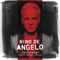 Nino de Angelo - Meisterwerke (Lieder meines Lebens)