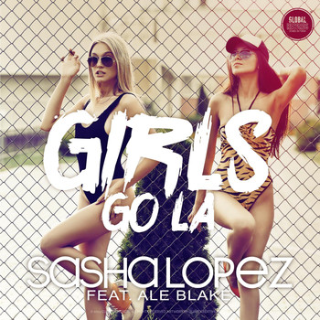 Ale Blake - Girls Go La (feat. Ale Blake)