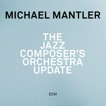 Michael Mantler - The Jazz Composer's Orchestra - Update (Live)