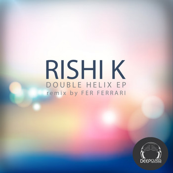 Rishi K. - Double Helix EP