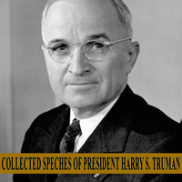 Harry S. Truman - Collected Speeches of President Harry S. Truman